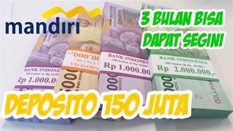 Deposito 150 Juta Di Bank Mandiri Bisa Dapat Keuntungan Lumayan Loh