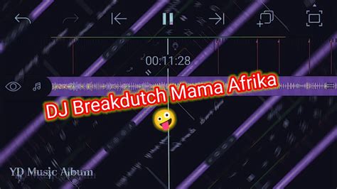 Dj Breakdutch Mama Afrikasound Detik Yd Music Album Youtube