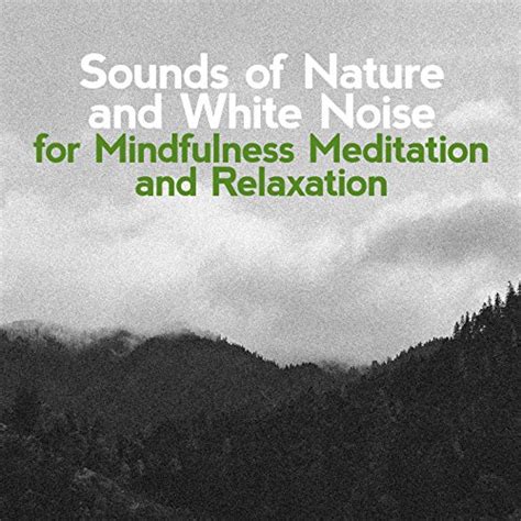 Play Sounds Of Nature And White Noise For Mindfulness Meditation And