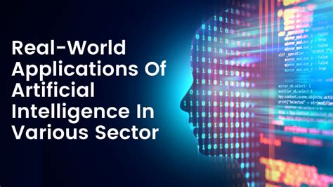 Best Real World Applications Of Artificial Intelligence In Various Sector