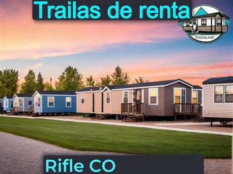 ¡trailas Y Casas En Renta Baratas En Rifle Co 2024