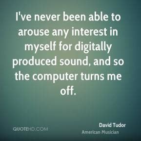 David Tudor Quotes. QuotesGram