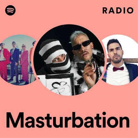 Masturbation Radio Playlist By Spotify Spotify