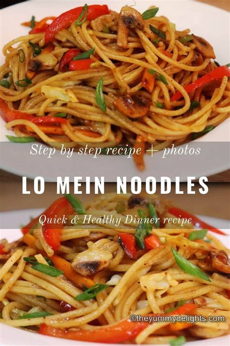 Vegetable Lo Mein (step by step recipe + video) - THE YUMMY DELIGHTS