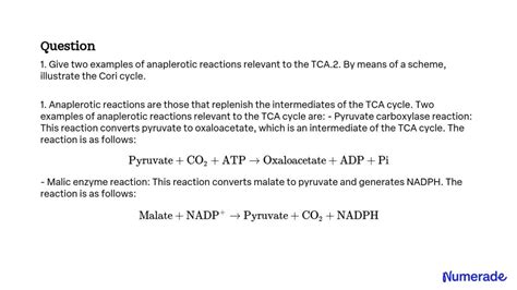 SOLVED: 1. Give two examples of anaplerotic reactions relevant to the TCA.2. By means of a ...