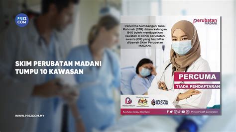 Skim Perubatan MADANI Tumpu 10 Kawasan PrezCom