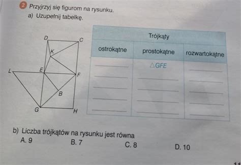 Przyjrzyj się figurom na rysunku a Uzupełnij tabelkę G D K B H