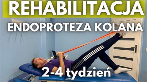 Endoproteza Kolana Rehabilitacja Tydzie Youtube