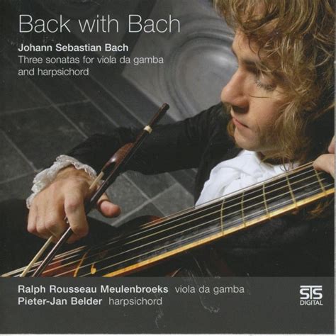 Back With Bach Three Sonatas For Viola Da Gamba And Harpsichord By