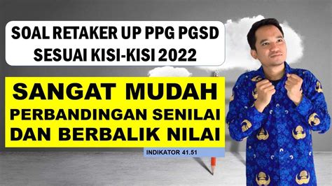 PERBANDINGAN SENILAI DAN BERBALIK NILAI Soal Retaker UP PPG PGSD 2022