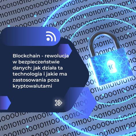 Blockchain Rewolucja W Bezpiecze Stwie Danych Jak Dzia A Ta