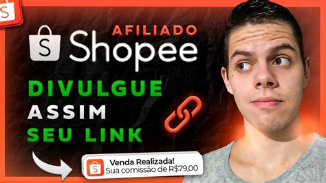 Como Divulgar Link De Afiliado Shopee Venda Todo Dia Passo A Passo