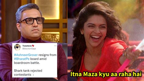 Twitter Reacts With Memes As Ashneer Grover Resigns From Bharatpe