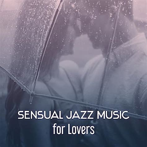 Play Sensual Jazz Music For Lovers Calming Jazz Music Romantic