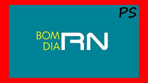 Cronologia De Vinhetas Do Bom Dia RN 1987 2020 InterTV Cabugi Globo