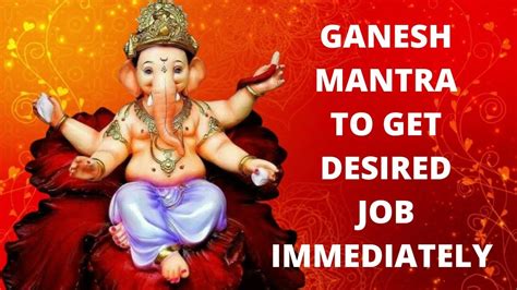 Ganesh Mantra To Get Desired Job Immediately Shree Ganesh Mantra