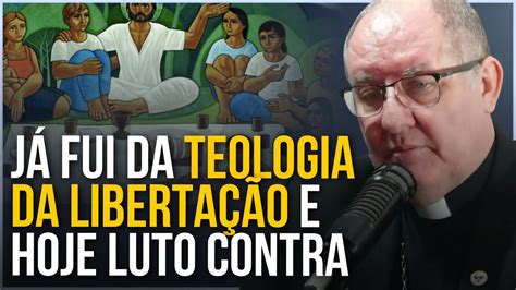 J Fui Da Teologia Da Liberta O E Hoje Luto Contra Disse Dom Adair