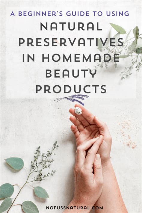 How and When to Use Natural Preservatives in DIY Beauty Products - No ...