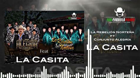 La Casita La Rebeli N Norte A Ft Conjunto Alegria De Jim Nez