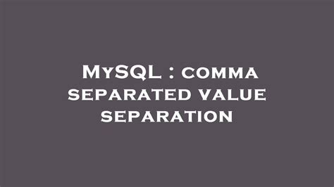 Mysql Comma Separated Value Separation Youtube