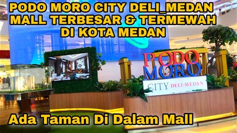 Podo Moro City Deli Medan Mall Terbesar Termewah Di Kota Medan