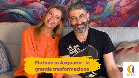 Plutone In Acquario La Grande Trasformazione Youtube