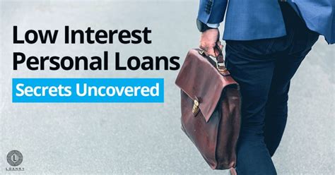 Low Interest Personal Loans: Secrets Uncovered - Loanry