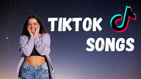 Tiktok Songs You Didn T Know The Name Of Youtube