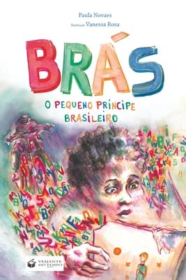 Br S O Pequeno Pr Ncipe Brasileiro By Paula Novaes Alibris