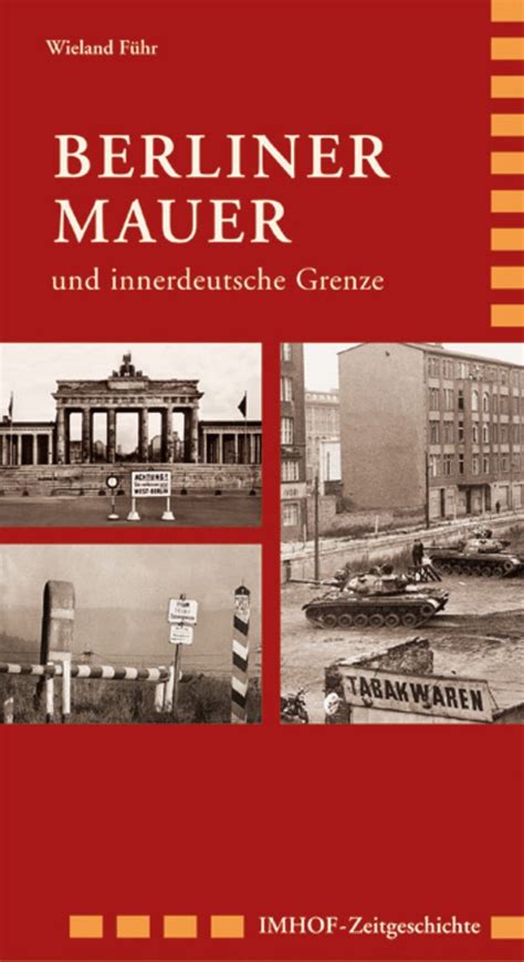 Berliner Mauer und innerdeutsche Grenze von Wieland Führ Buch