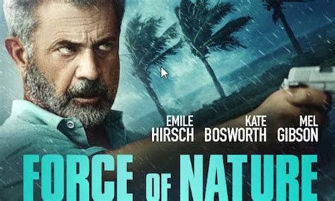 Trailer For FORCE OF NATURE Starring Mel Gibson and Kate Bosworth ...