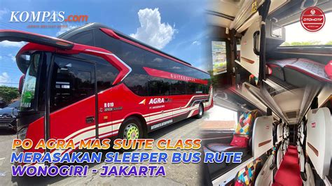 Video Agra Mas Suite Class Merasakan Sleeper Bus Rute Wonogiri Jakarta