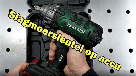 De Parkside 20 Volt Accu Slagmoersleutel Van De Lidl Unboxing En Eerste