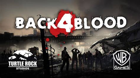 No Veremos Back 4 Blood En El E3 2019 Turtle Rock Studios Confirma Que