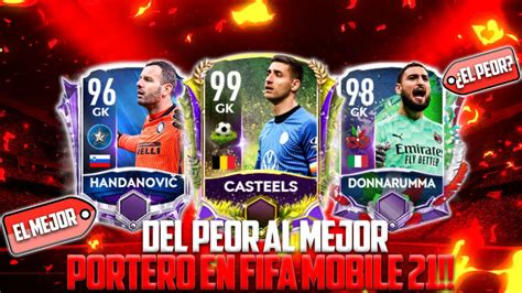 Del Peor Al Mejor Portero En Fifa Mobile 21 Cual Es El Mejor