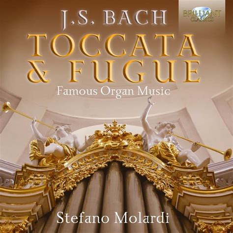 Stefano Molardi J S Bach Toccata Fugue Famous Organ Music Cd