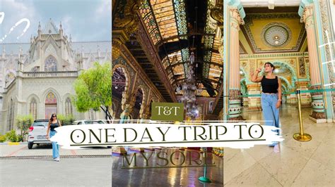 Bangalore To Mysore Road Trip One Day Trip What To Visit In