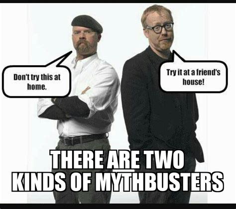 The best Mythbusters memes :) Memedroid