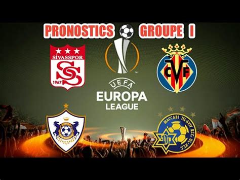 PRONOSTICS FOOT Sivasspor Vs Villarreal Qarabag Vs Maccabi Tel