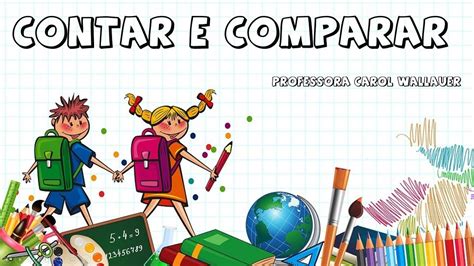 CONTAR E COMPARAR 2º Ano Ensino Fundamental CAROL WALLAUER