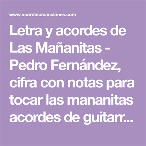 Pedro Fernandez Las Mañanitas Letras Y Acordes Las Mañanitas Acordes Acordes De Guitarra