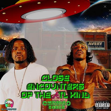 Close Encounters Of The Atl Kind Starring Outkast By Outka