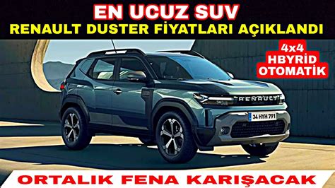 YENi RENAULT DUSTER IN FİYATLARI AÇIKLANDI YILLARDIR EN UCUZ SUV OLAN