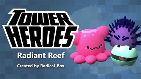 Radiant Reef Tower Heroes Youtube