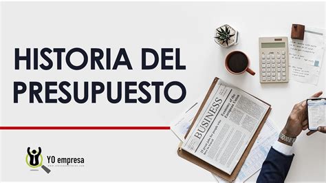 Historia Del Presupuesto Origen Y Evoluci N Budget