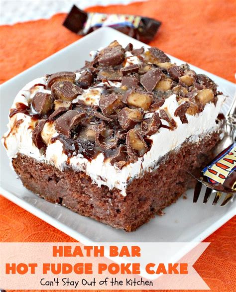 Heath Bar Hot Fudge Poke Cake Cant Stay Out Of The Kitchen