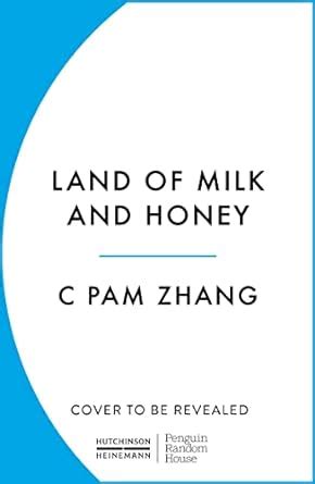 Land Of Milk And Honey C Pam Zhang Amazon Co Uk Zhang C Pam