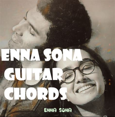 Enna Sona Easy Guitar Chords - Arijit Singh 2017 - GUITAR KNOWLEDGE