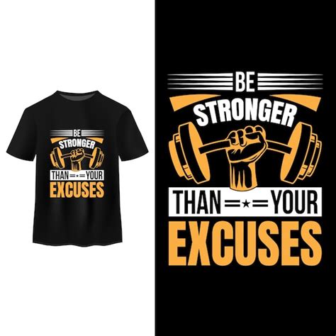 Premium Vector Be Stronger Than Your Excuses Gym Typography T Shirt