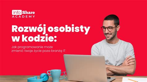 Live Rozw J Osobisty W Kodzie Jak Programowanie Mo E Zmieni Twoje